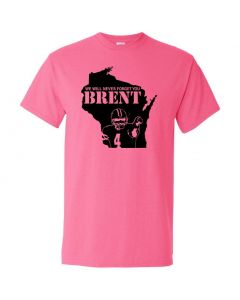 Never Forget Brent Graphic Clothing - T-Shirt - Pink
