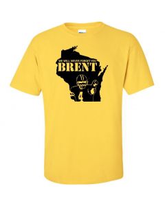 Never Forget Brent Graphic Clothing - T-Shirt - Yellow