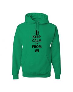 Keep Calm Im From Wisconsin Graphic Clothing - Hoody - Green