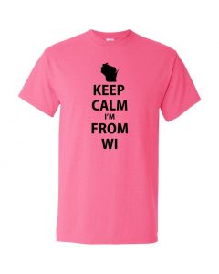 Keep Calm Im From Wisconsin Graphic Clothing - T-Shirt - Pink