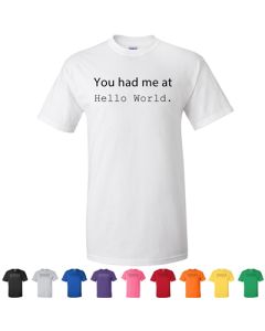 You Had Me At Hello World Graphic T-Shirt
