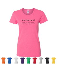 You Had Me At Hello World Womens T-Shirts