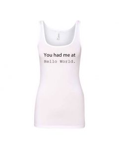 You Had Me At Hello World Graphic Clothing - Women's Tank Top - White