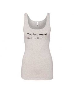 You Had Me At Hello World Graphic Clothing - Women's Tank Top - Gray