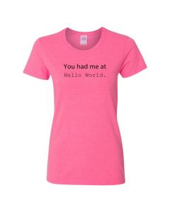 You Had Me At Hello World Womens T-Shirts-Pink-Womens Large