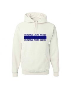 Sometimes There's Justice, Sometimes There's Just Us Graphic Clothing - Hoody - White