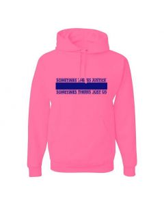 Sometimes There's Justice, Sometimes There's Just Us Graphic Clothing - Hoody - Pink