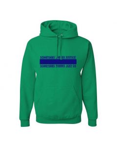 Sometimes There's Justice, Sometimes There's Just Us Graphic Clothing - Hoody - Green