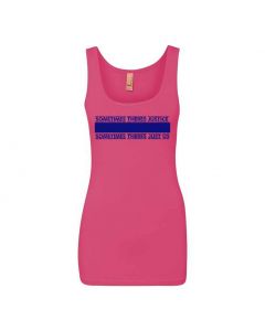 Sometimes There's Justice, Sometimes There's Just Us Graphic Clothing - Women's Tank Top - Pink