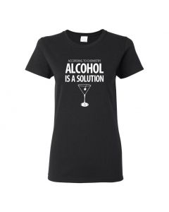 According To Chemistry, Alcohol Is A Solution Womens T-Shirts-Black-Womens Large