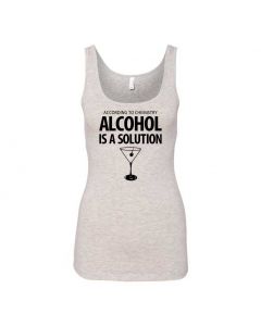 According To Chemistry, Alcohol Is A Solution Graphic Clothing - Women's Tank Top - Gray