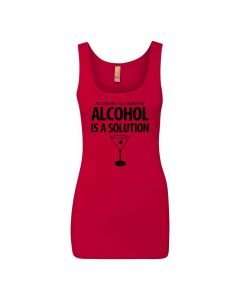 According To Chemistry, Alcohol Is A Solution Graphic Clothing - Women's Tank Top - Red