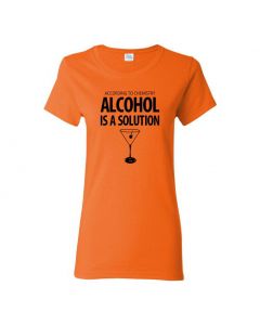 According To Chemistry, Alcohol Is A Solution Womens T-Shirts-Orange-Womens Large
