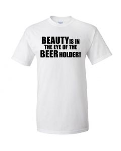 Beauty Is In The Eye Of The Beer Holder Graphic Clothing - T-Shirt - White