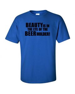 Beauty Is In The Eye Of The Beer Holder Graphic Clothing - T-Shirt - Blue