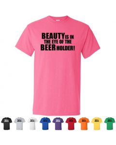 Beauty Is In The Eye Of The Beer Holder Graphic T-Shirt