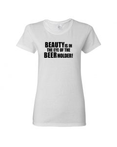 Beauty Is In The Eye Of The Beer Holder Womens T-Shirts-White-Womens Large