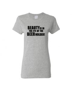 Beauty Is In The Eye Of The Beer Holder Womens T-Shirts-Gray-Womens Large
