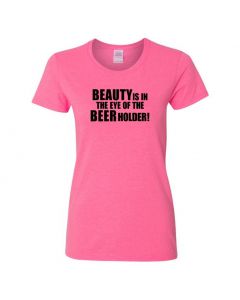Beauty Is In The Eye Of The Beer Holder Womens T-Shirts-Pink-Womens Large