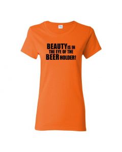 Beauty Is In The Eye Of The Beer Holder Womens T-Shirts-Orange-Womens Large