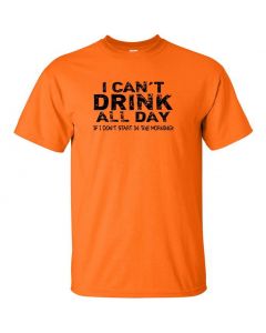 I Cant Drink All Day Unless I Start In The Morning Graphic Clothing - T-Shirt - Orange