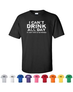 I Cant Drink All Day Unless I Start In The Morning Graphic T-Shirt