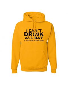 I Cant Drink All Day Unless I Start In The Morning Graphic Clothing - Hoody - Yellow