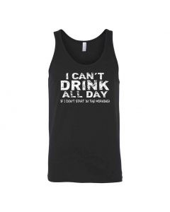 I Cant Drink All Day Unless I Start In The Morning Graphic Clothing - Men's Tank Top - Black