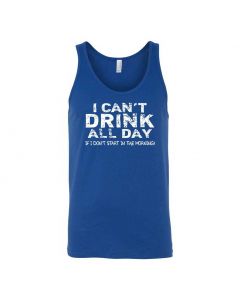 I Cant Drink All Day Unless I Start In The Morning Graphic Clothing - Men's Tank Top - Blue