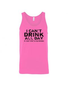 I Cant Drink All Day Unless I Start In The Morning Graphic Clothing - Men's Tank Top - Pink
