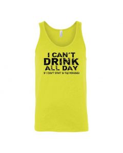 I Cant Drink All Day Unless I Start In The Morning Graphic Clothing - Men's Tank Top - Yellow 