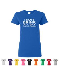 I Cant Drink All Day If I Dont Start In The Morning Womens T-Shirts