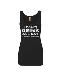I Cant Drink All Day Unless I Start In The Morning Graphic Clothing - Women's Tank Top - Black