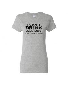 I Cant Drink All Day If I Dont Start In The Morning Womens T-Shirts-Gray-Womens Large