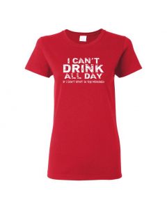I Cant Drink All Day If I Dont Start In The Morning Womens T-Shirts-Red-Womens Large