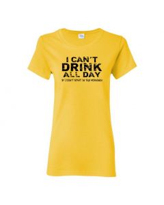 I Cant Drink All Day If I Dont Start In The Morning Womens T-Shirts-Yellow-Womens Large