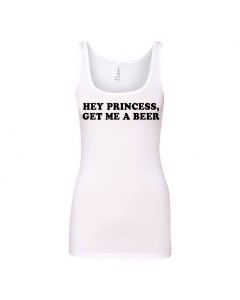 Hey Princess, Get Me A Beer Graphic Clothing - Women's Tank Top - White