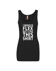 I Would Flex, But I Like This Shirt Graphic Clothing - Women's Tank Top - Black