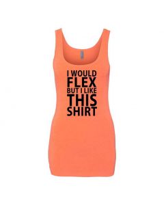 I Would Flex, But I Like This Shirt Graphic Clothing - Women's Tank Top - Orange