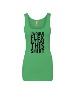 I Would Flex, But I Like This Shirt Graphic Clothing - Women's Tank Top - Green