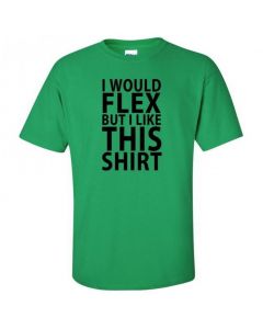 I Would Flex, But I Like This Shirt Youth T-Shirt-Green-Youth Large