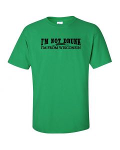 Im Not Drunk Im From Wisconsin Graphic Clothing - T-Shirt - Green