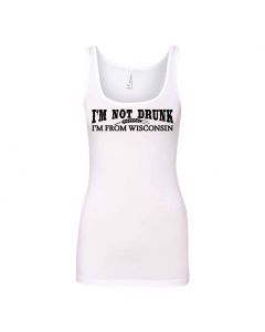 Im Not Drunk Im From Wisconsin Graphic Clothing - Women's Tank Top - White