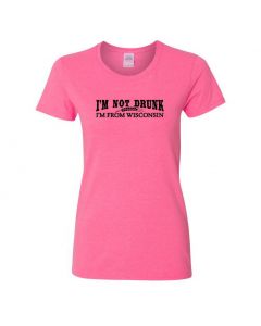 Im Not Drunk Im From Wisconsin Womens T-Shirts-Pink-Womens Large