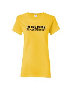 Im Not Drunk Im From Wisconsin Womens T-Shirts-Yellow-Womens Large
