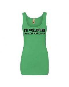Im Not Drunk Im From Wisconsin Graphic Clothing - Women's Tank Top - Green