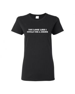 You Look Like I Could Use A Drink Womens T-Shirts-Black-Womens Large