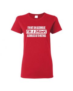 I'm Not An Alcoholic, I'm A Drunk Womens T-Shirts-Red-Womens Large