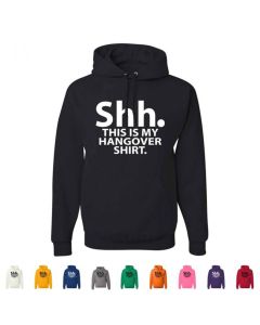 Shh. This Is My Hangover Shirt Graphic Hoody