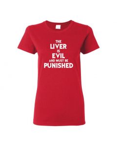 The Liver Is Evil And Must Be Punished Womens T-Shirts-Red-Womens Large